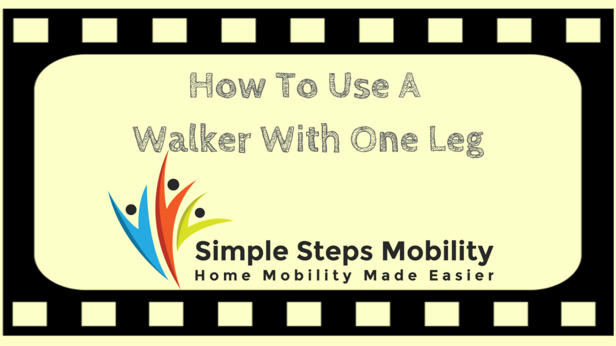 How To Use A Walker With Only One Leg