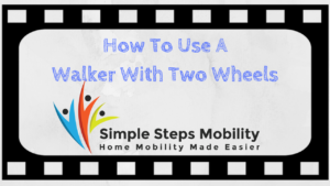 Using a walker with two wheels