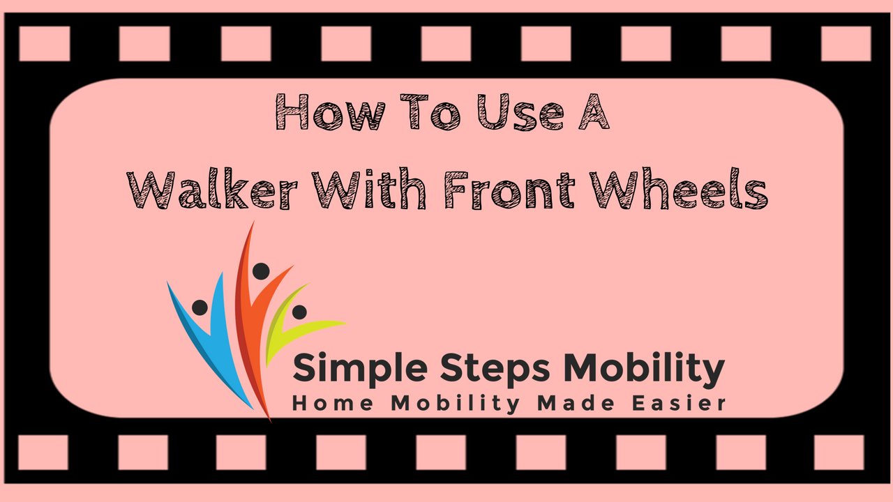 How To Use A Walker With Front Wheels